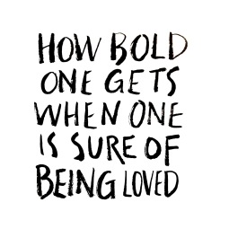 - AMY ROCHELLE PRESS - "How bold one gets when one is sure of being loved." Brush lettering. Quote by Sigmund Freud.