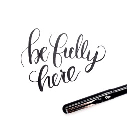 - AMY ROCHELLE PRESS - "Be Fully Here" Modern Calligraphy Brush lettering with Pentel brush pen.