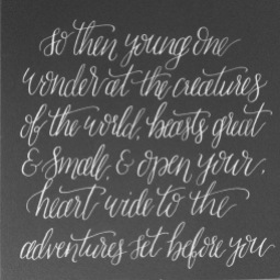 - AMY ROCHELLE PRESS - A Hand Lettered Quote Print for a Newborn Nursery. "So then young one, wonder at the creatures of the world, beast great and small, and open your heart wide to the adventures set before you."